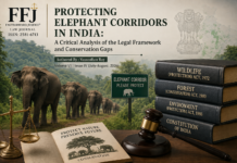Protecting Elephant Corridors In India: A Critical Analysis Of The Legal Framework And Conservation Gaps| Authored By :Vasundhra Roy| Volume VI Issue IV(July-August,2026)