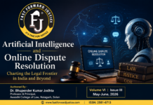 Artificial Intelligence and Online Dispute Resolution Charting the Legal Frontier in India and Beyond | Authored By : Dr. Bhupender Kumar Jodhta(Professor & Principal ,Awasthi College of Law, Nalagarh, Solan)| Volume VI Issue III(May-June,2026)|