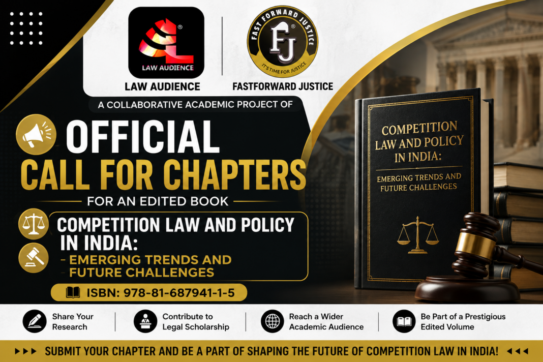 Call for Chapters: Competition Law and Policy in India – Emerging Trends and Future Challenges | Edited Book 2026|ISBN 978-81-687941-1-5|